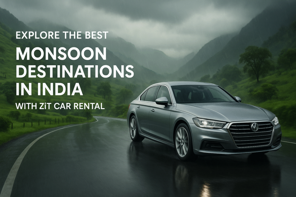 Explore-the-Best-Monsoon-Destinations-in-India-with-ZiT-Car-Rental